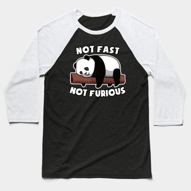 Not Fast Not Furious Baby Panda for Pandafan Baseball T-Shirt by The Hammer